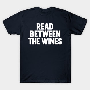 Read Between The Wines T-Shirt